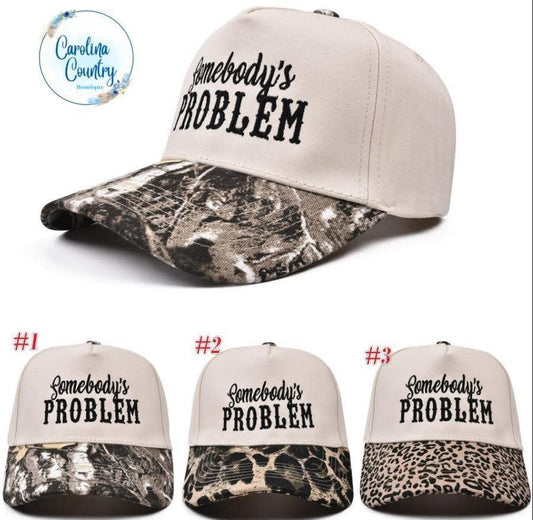 Somebody's Problem Embroidered Hat-Pre Order (Closes 11/2)