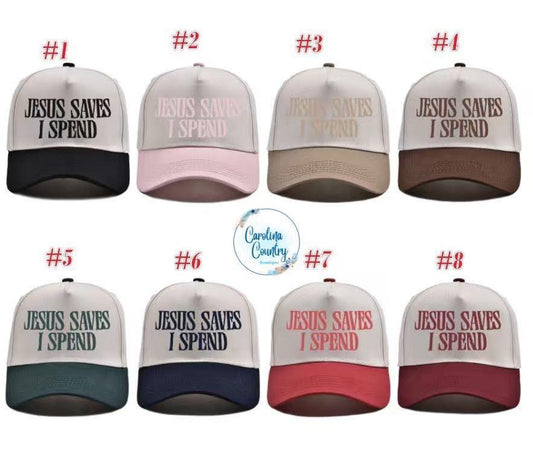 Jesus Saves I Spend Embroidered Hat-Pre Order (Closes 11/2)