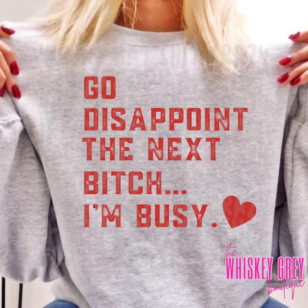 Go disappoint the next bitch crewneck