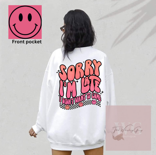 "Sorry I'm Late" White Crewneck