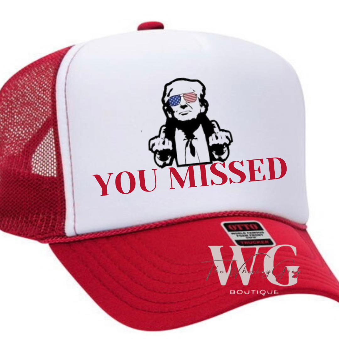 “You missed” Trucker Hat