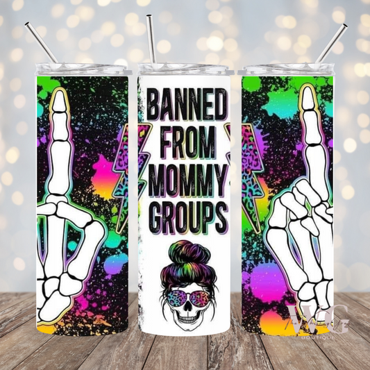 “Banned From Mom Groups” 20 oz Tumbler