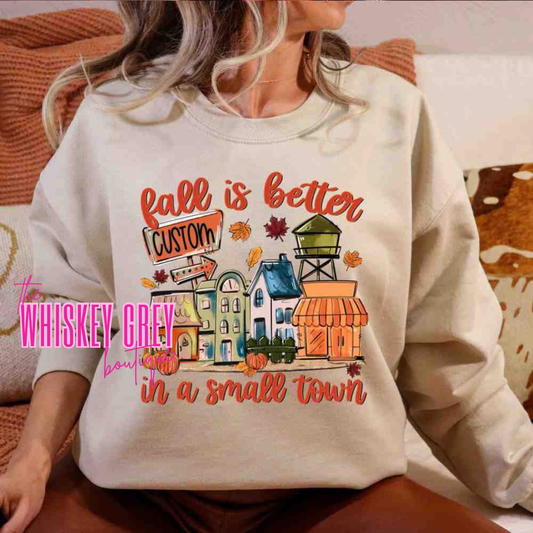 Fall Is Better In A Small Town-Customizable