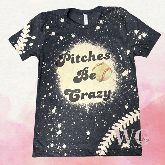 “Pitches Be Crazy” Tee