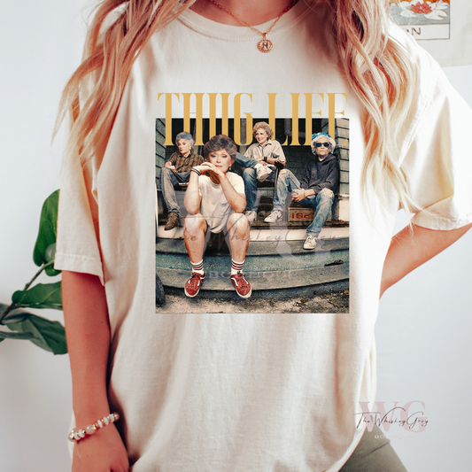 “Thug Life Golden Girls” Tee